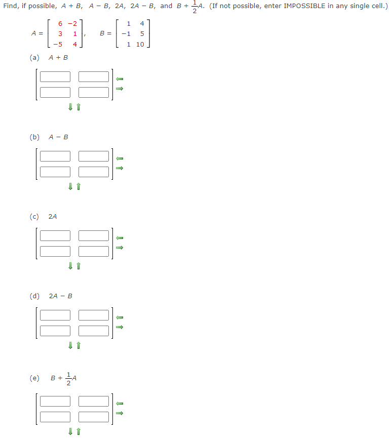  Find, if possible, A + B, A B, 2A, 2A B,