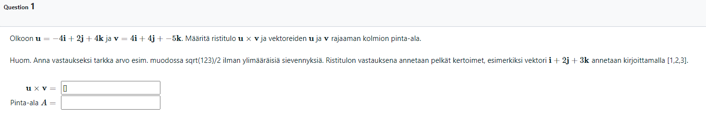  Question 1 Olkoon u = -4i + 2j + 4k ja