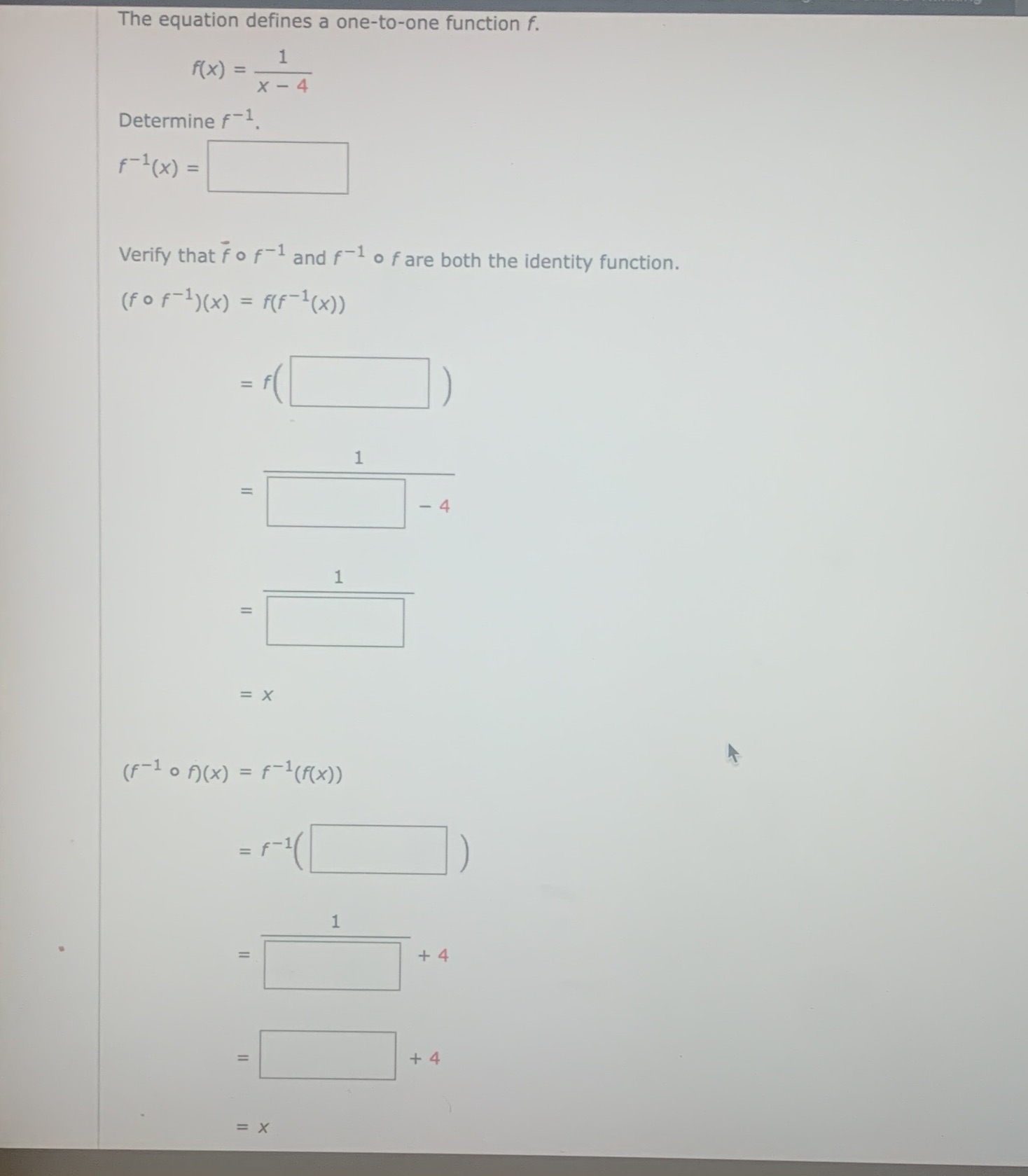 The equation defines a one-to-one function f. f(x) = 1 X