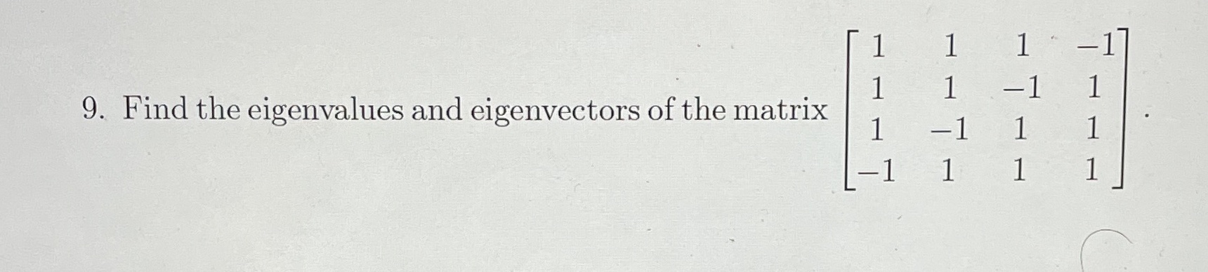 MTH 2201 1 -1 1 9. Find the eigenvalues and eigenvectors of