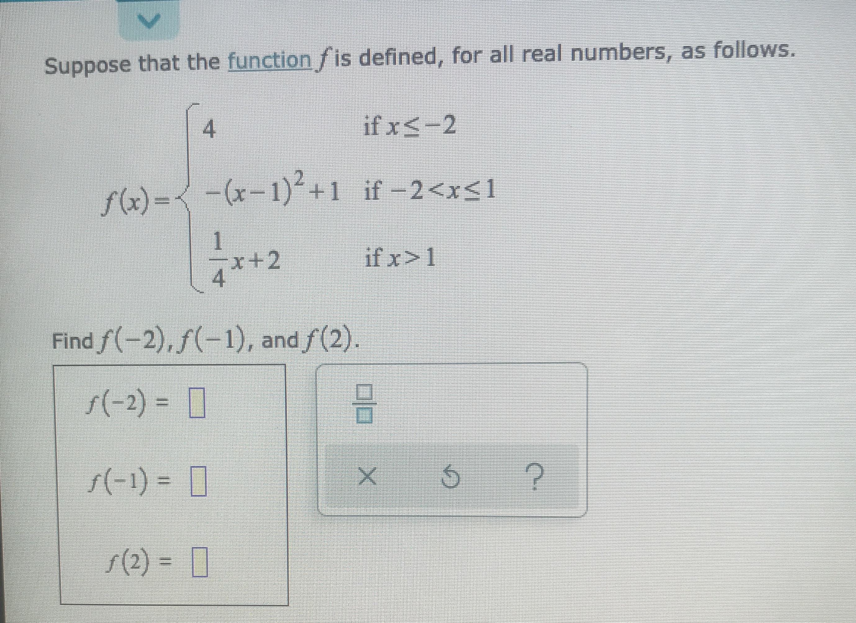 f(-2)= f(-1)=f(2)= Suppose that the function f is defined, for all real
