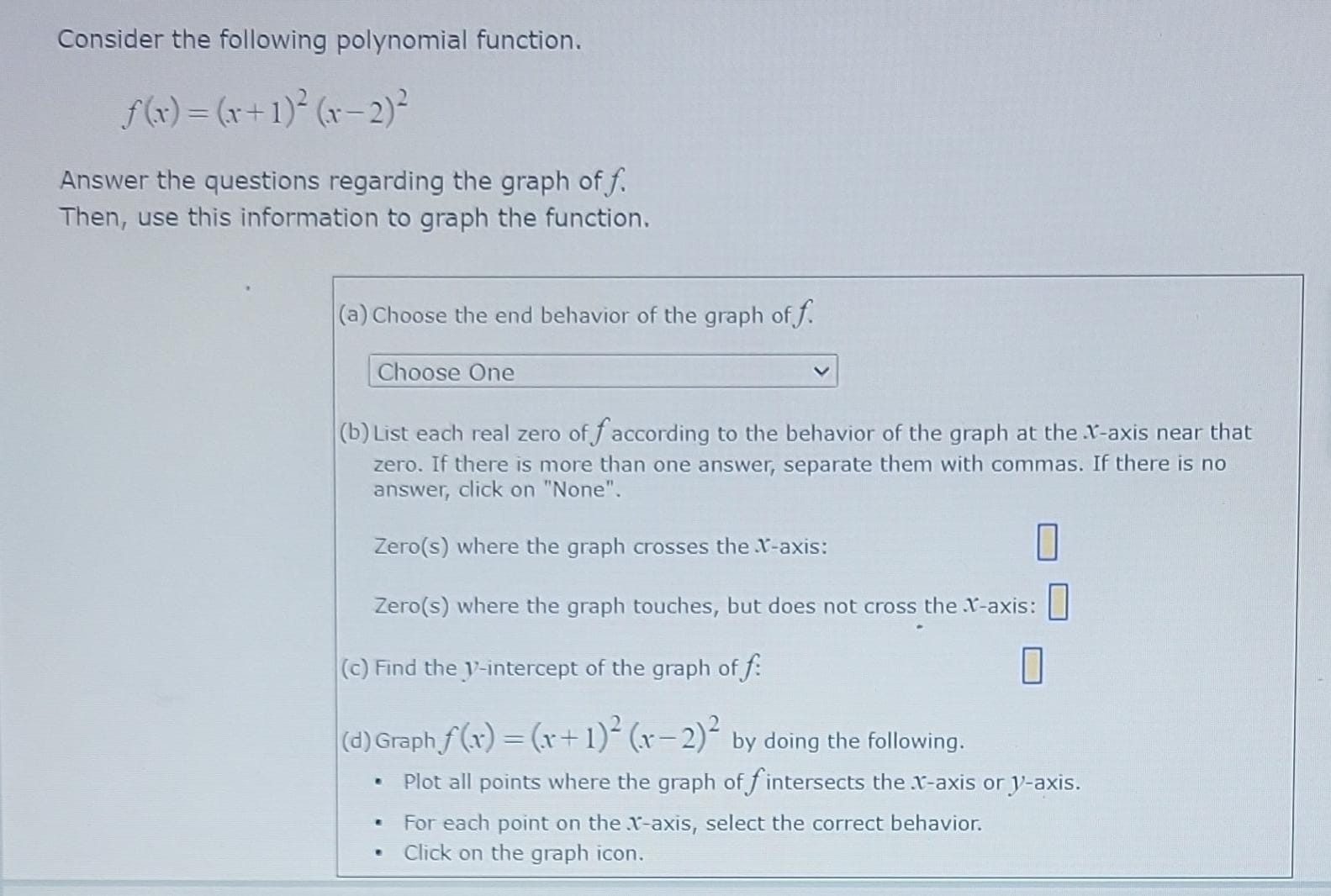  Consider the following polynomial function. f (x ) = (7+ 1)2