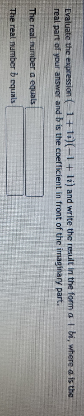 Evaluate the expression ( -1 + 1i) (-1 + 12) and