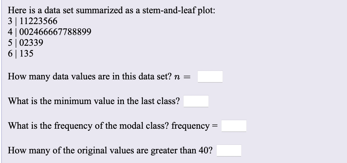 please answer Here is a data set summarized as a stem-and-leaf plot: