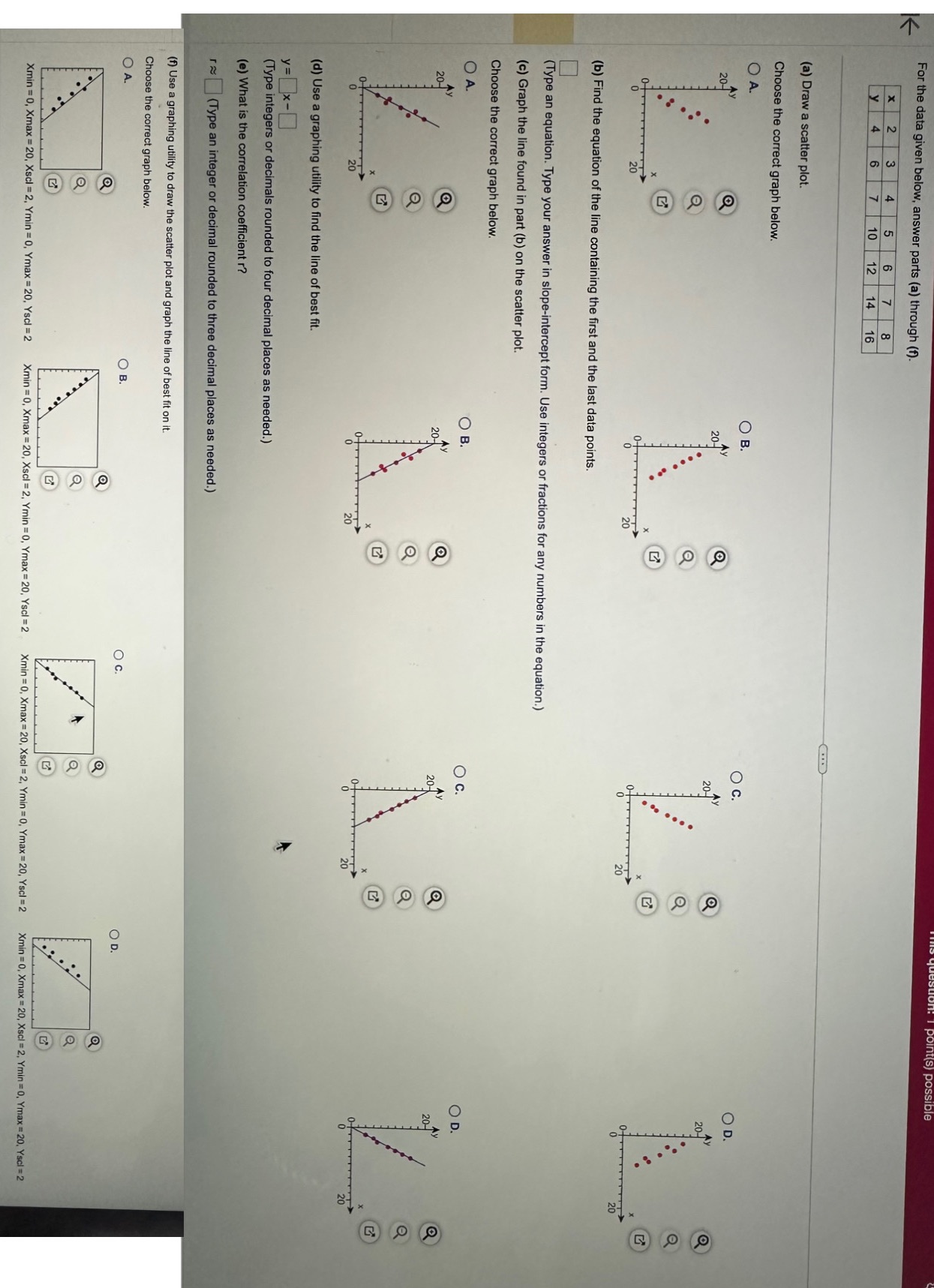 I need help asap pleaseeee For the data given below, answer parts