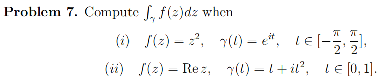  Problem 7. Compute J f(2) dz when TT TT (2) f