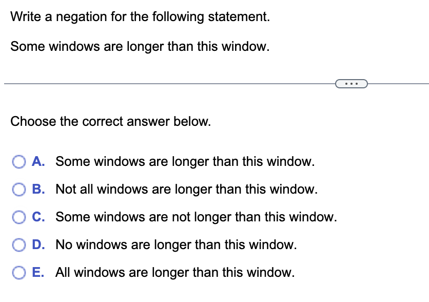 Question 1 Write a negation for the following statement. Some windows are