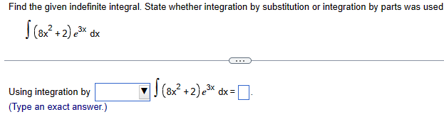 Find the given indefinite integral. State whether integration by substitution or