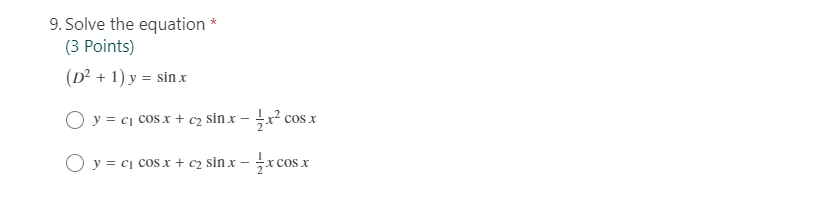 please choose the correct answer: 9. Solve the equation * (3 Points)