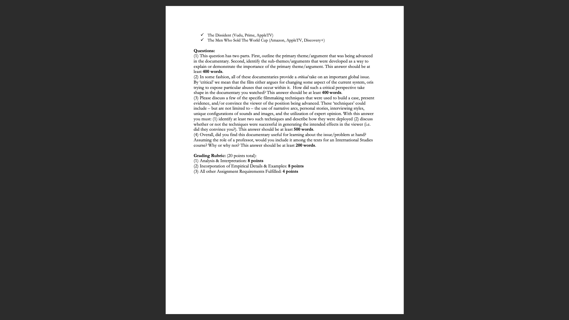 crucial commitments within International Studies is to utilize alternative texts. Documentaries are