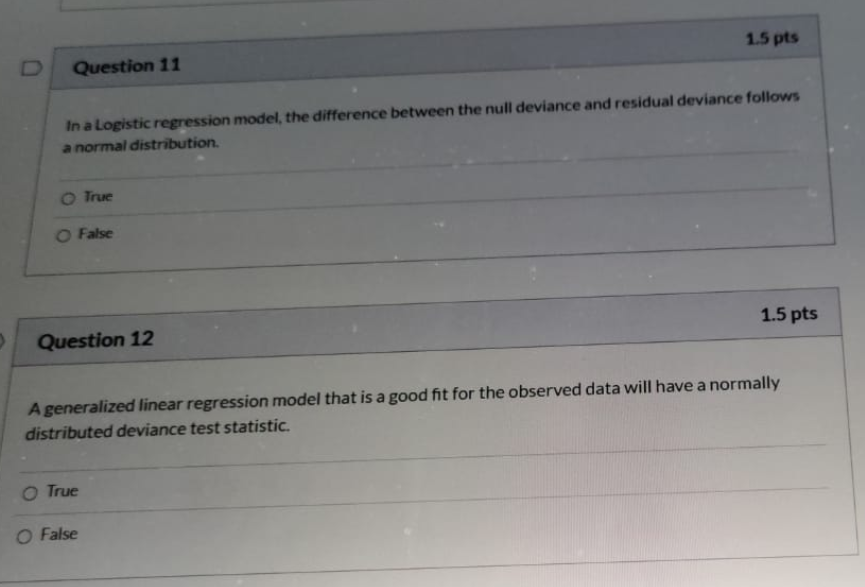 D Question 11 1.5 pts In a Logistic regression model, the