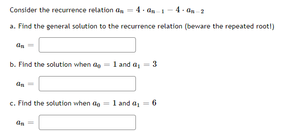Please asnwer them.9. Consider the recurrence relation On = 4 . On-1