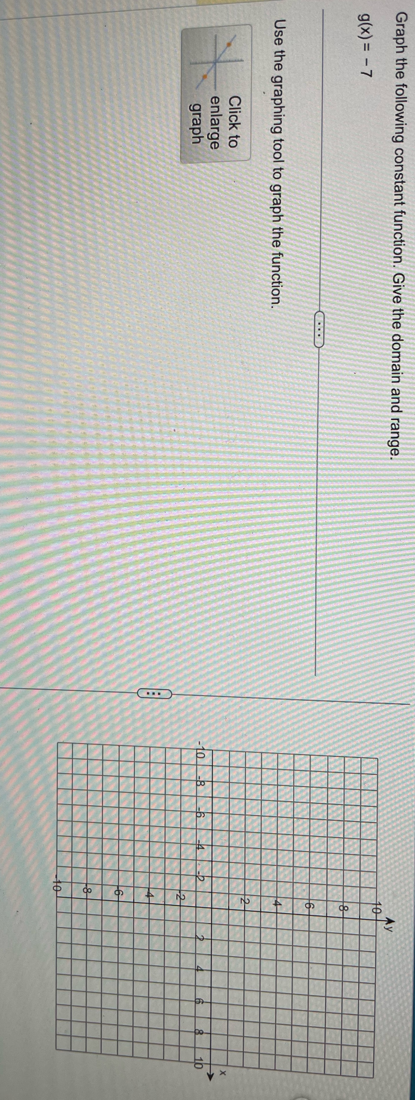 Graph the following constant function. Give the domain and range. g(x)