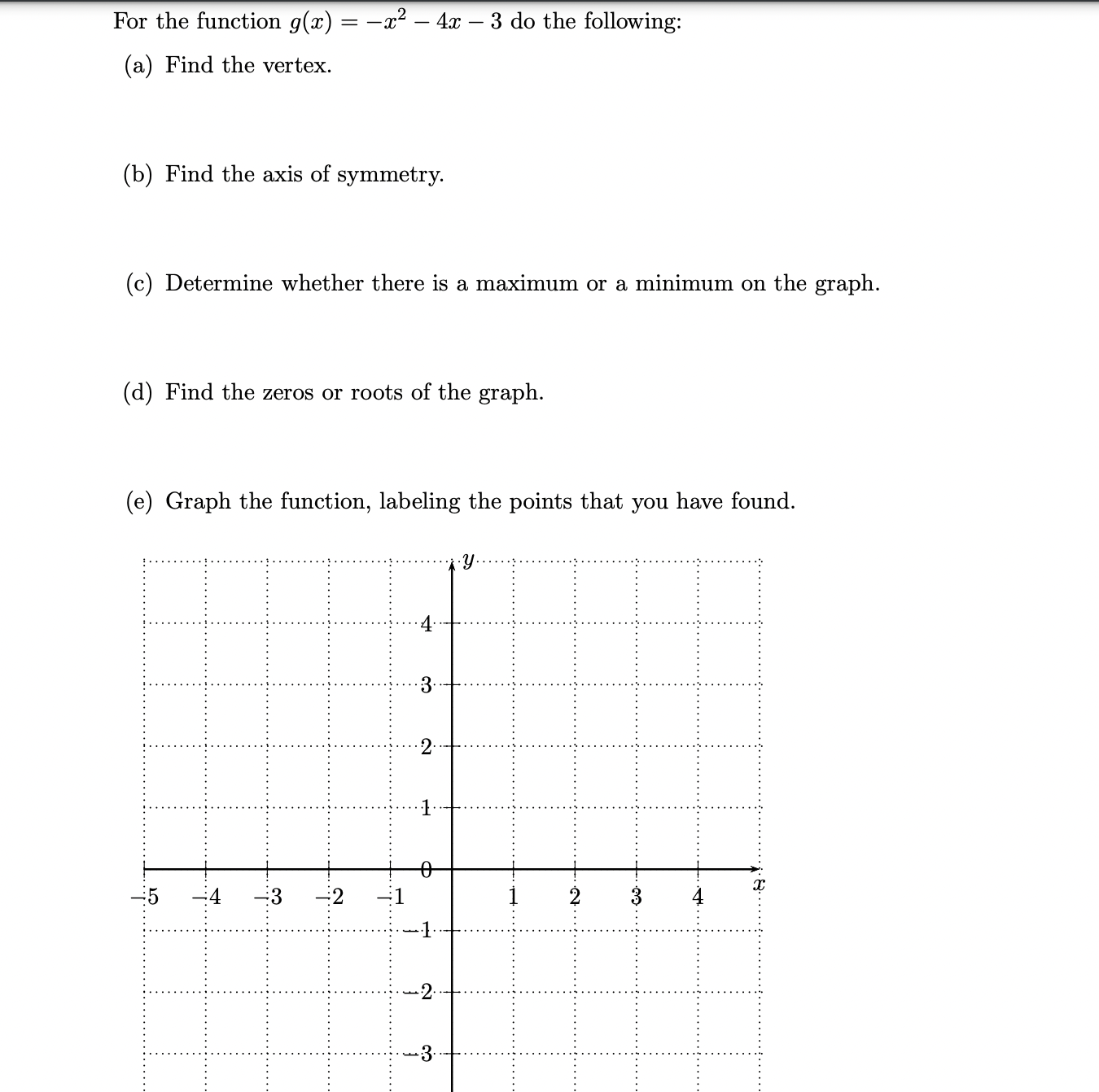 (a) Find the vertex. (b) Find the axis of symmetry. ((3) Determine