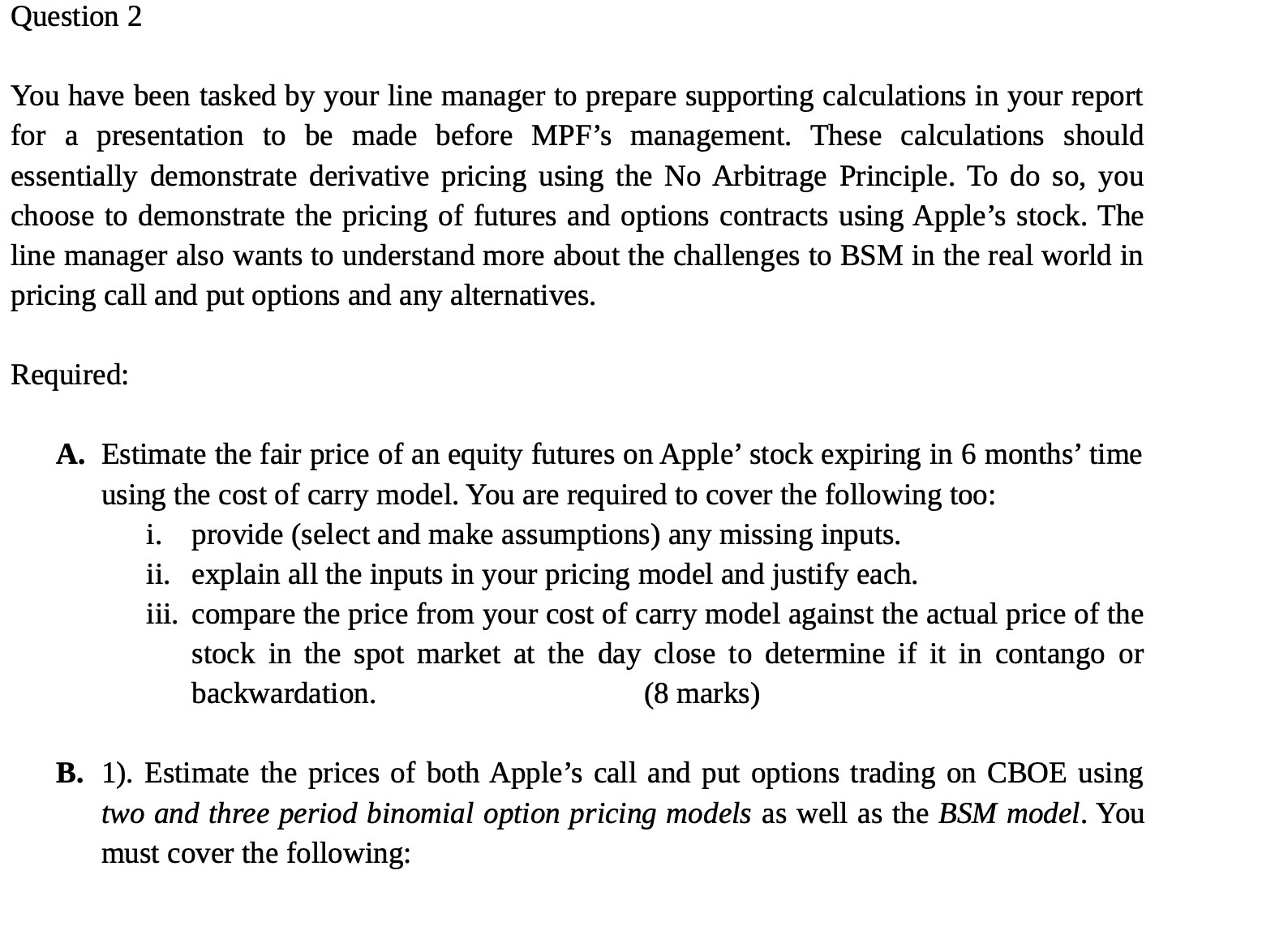  Question 2 You have been tasked by your line manager to