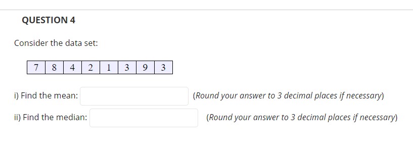 Please see attached QUESTION 4 Consider the data set: 7 8 4
