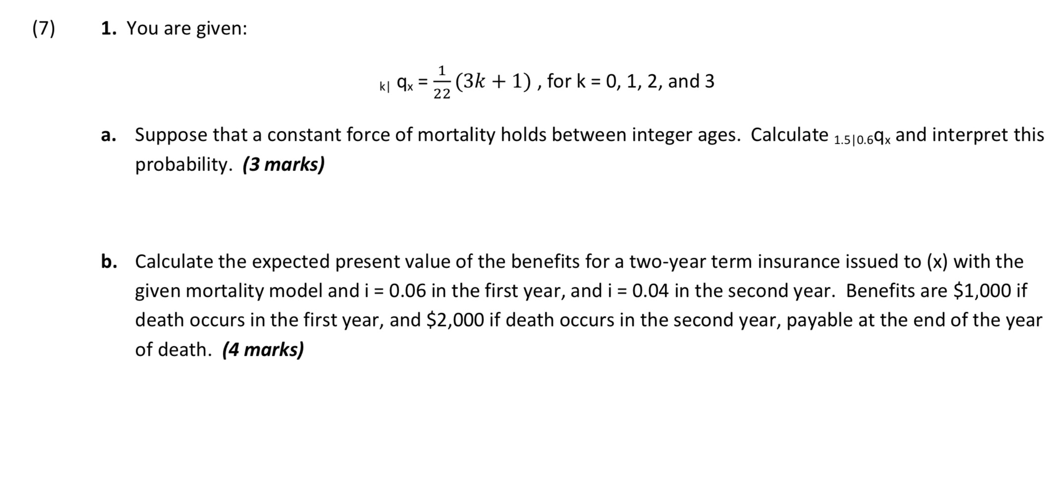 actsc232 question any help please please (7) 1. You are given: k|