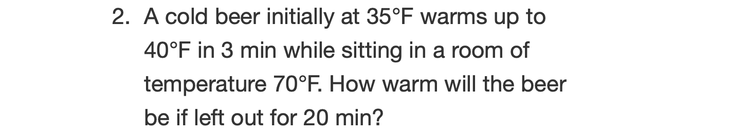 I need help with these two problems please. 2. A cold beer