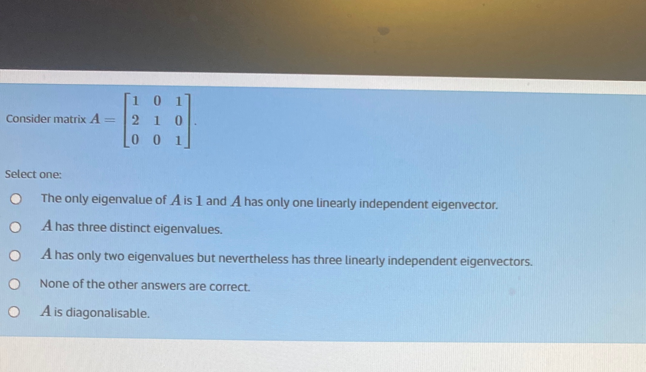 Could I please have this explained 0 Consider matrix A = 2