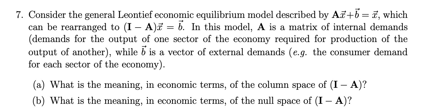 Please help . Consider the general Leontief economic equilibrium model described by