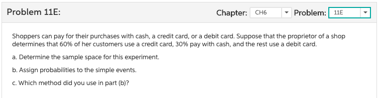!!!!!!!!!!!!!!!!!!!!!!!!!!!!!!!!!!!!!!!! Problem 11E: Chapter: CH6 Problem: 11E Shoppers can pay for their