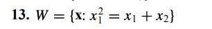 X3)13. W = X: X -1 = XI+x2)