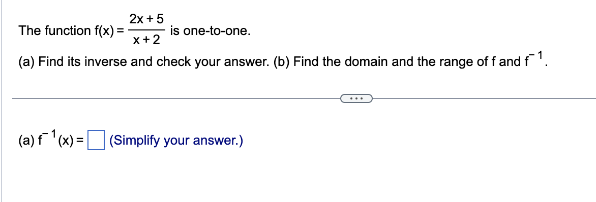 one-toone. (a) Find the inverse of f and check the answer. (b)