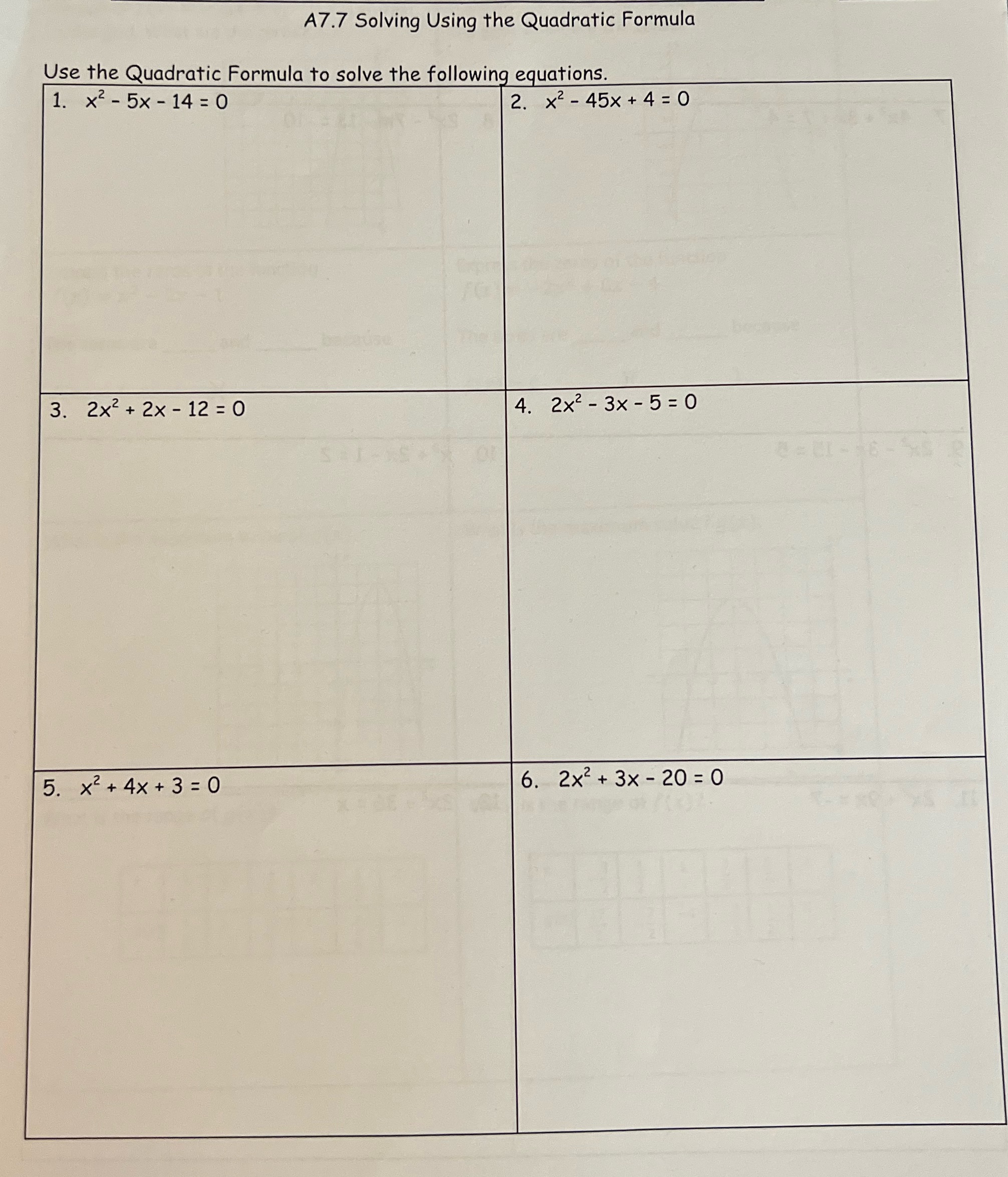  A7.7 Solving Using the Quadratic Formula Use the Quadratic Formula to
