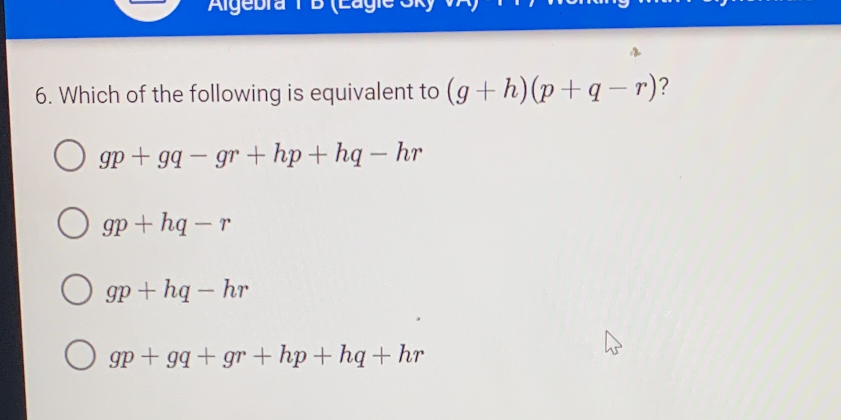 6) please help Algebra I D Eagle ony in 6. Which of