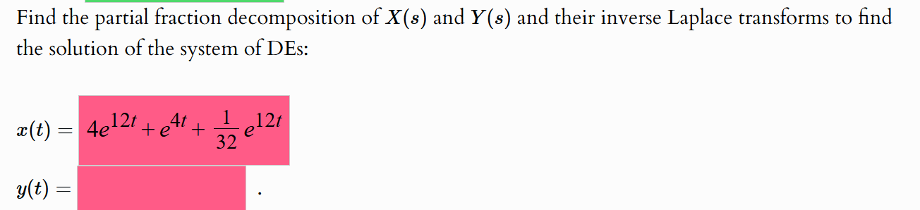 =12z +4y, y =8z +e z(0) =0, y(0) =0 Let X(s) =