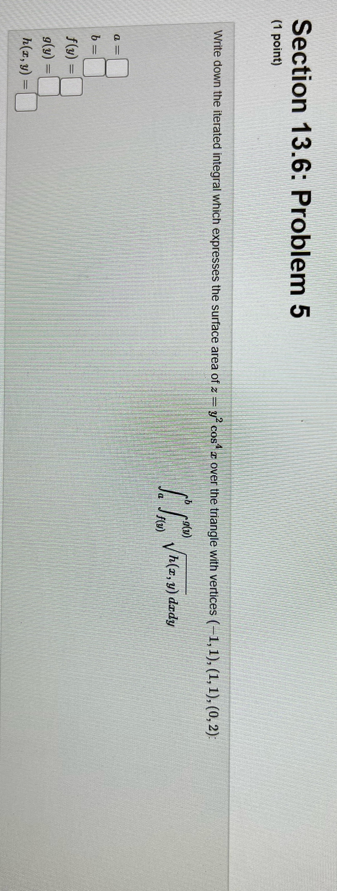 How would I solve this? Section 13.6: Problem 5 (1 point) Write