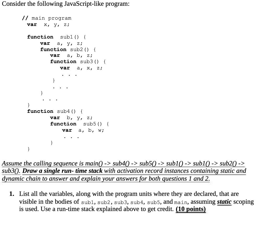  Consider the following JavaScript-like program: // main program var X, V,