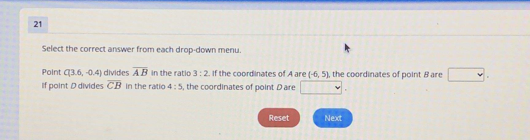21 Select the correct answer from each drop-down menu. Point ((3.6,