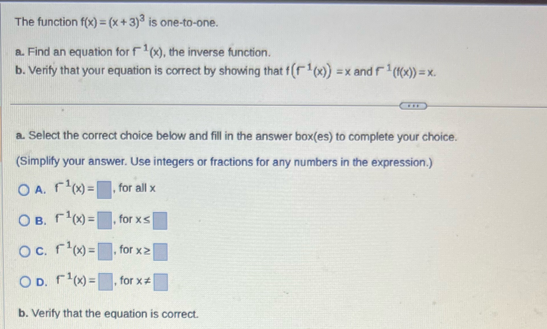 The function f(x) =(x +3)3 is one-to-one. a. Find an equation