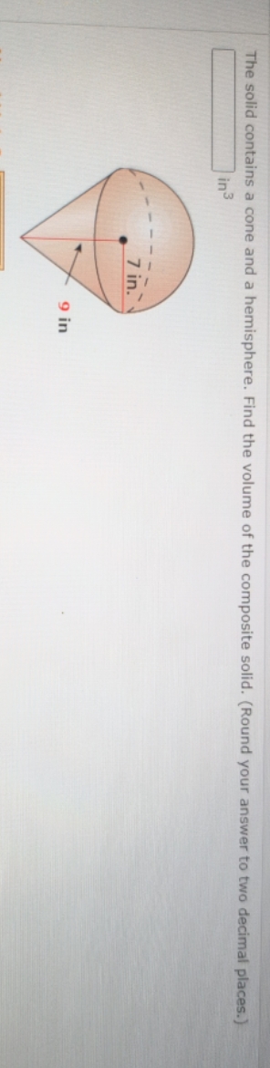 12 The solid contains a cone and a hemisphere. Find the volume
