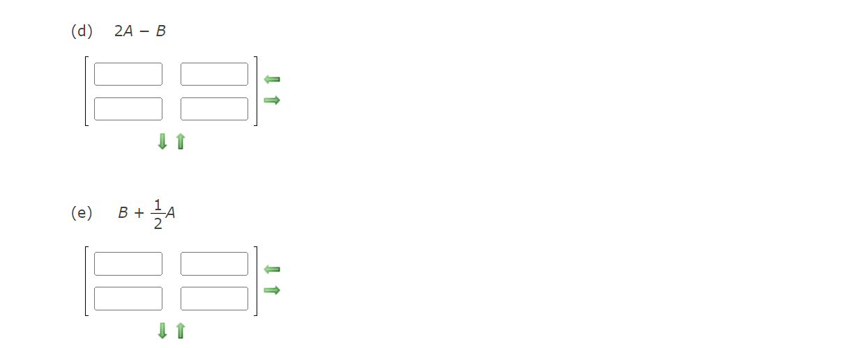 2A - B, and B + - A. (If not possible, enter