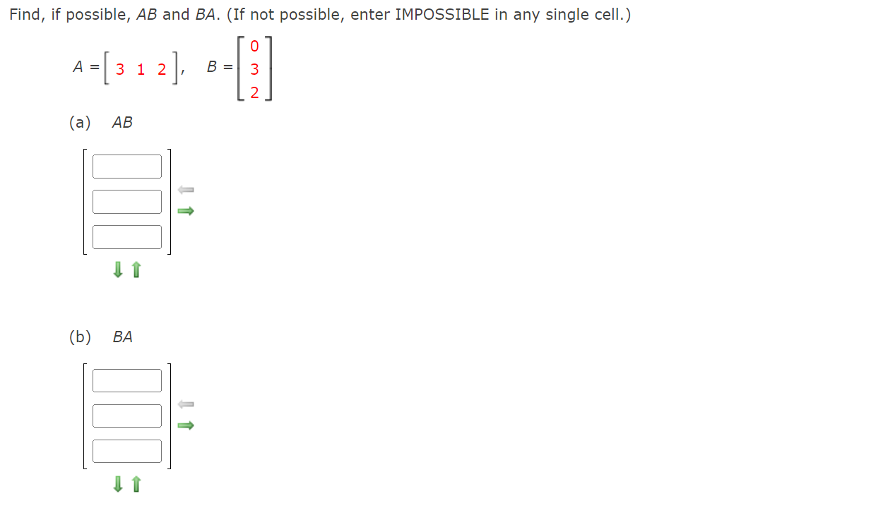 A - B (c) 2A\fFind, if possible, AB and BA. (If not