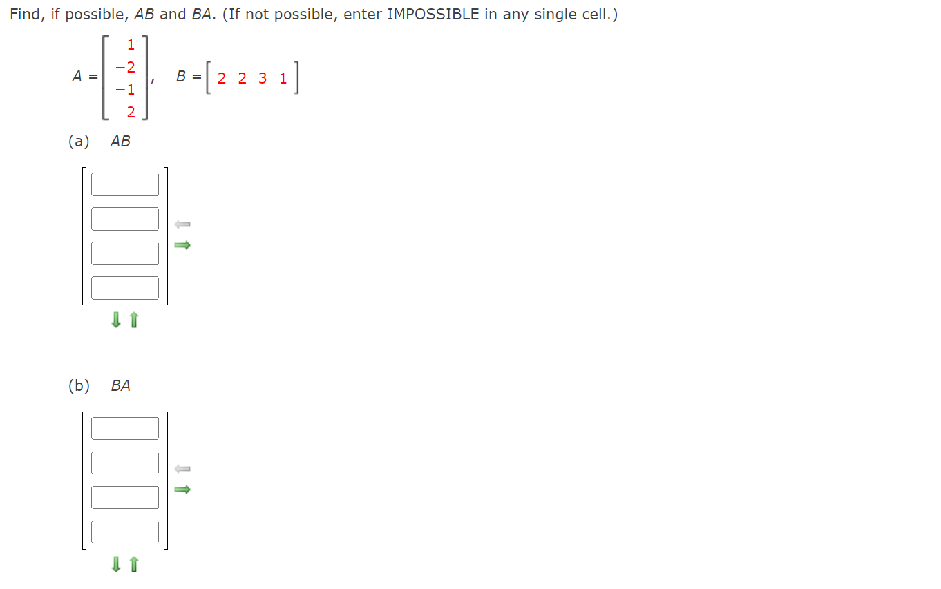 possible, enter IMPOSSIBLE in any single cell. ) 1 2 2 -1