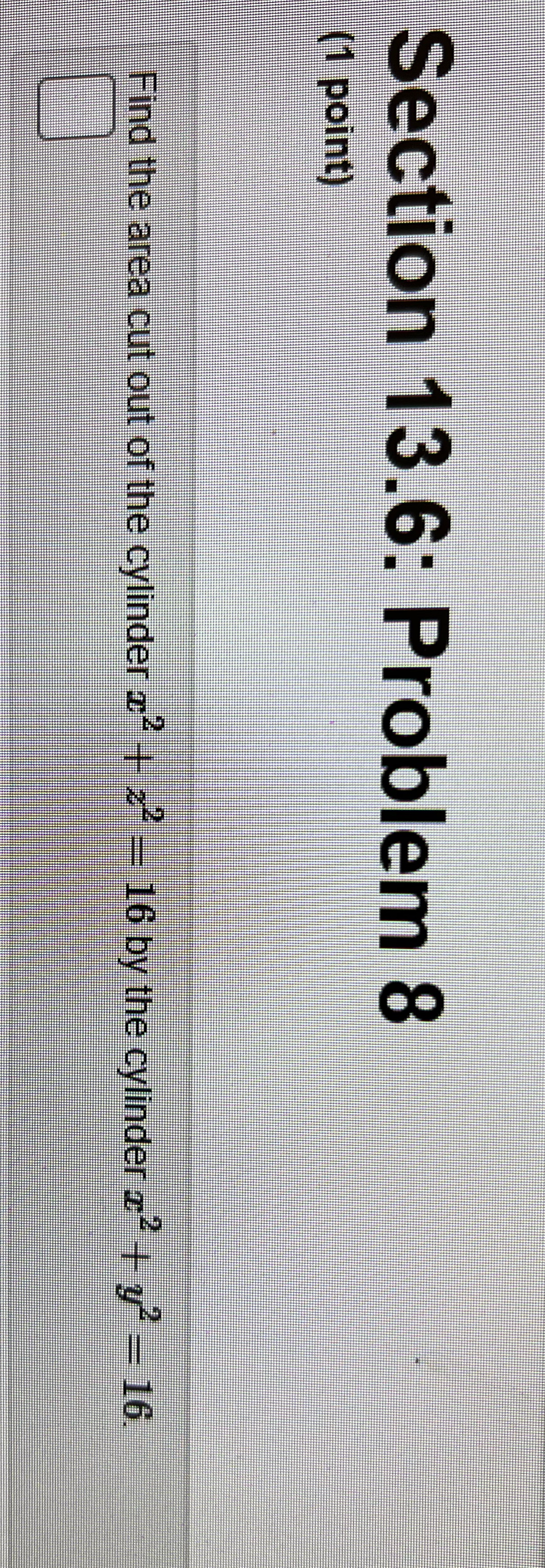 How would I solve this? Section 13.6: Problem 8 (1 point) Find