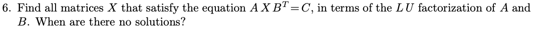 Can I please have help with this problem? 6. Find all matrices
