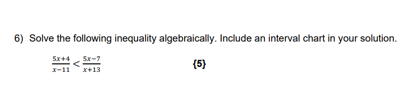 6) Solve the following inequality algebraically. Include an interval chart in