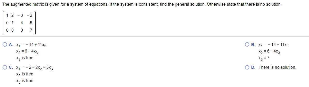 Question 1: The augmented matrix is given for a system of equations.