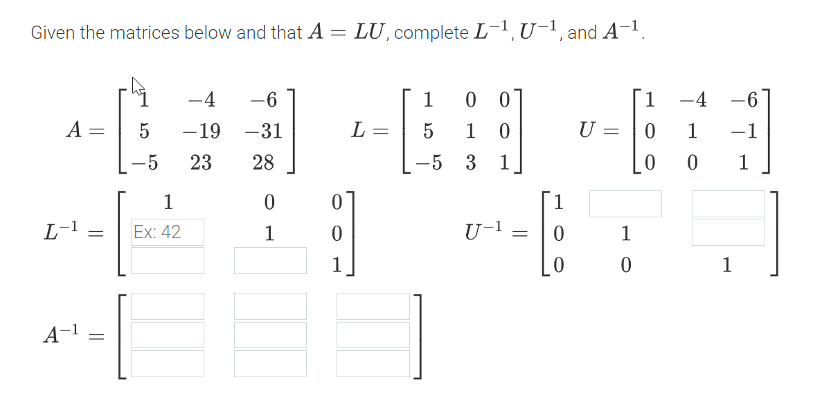 Please assist with step by step instructions: Given the matrices below and