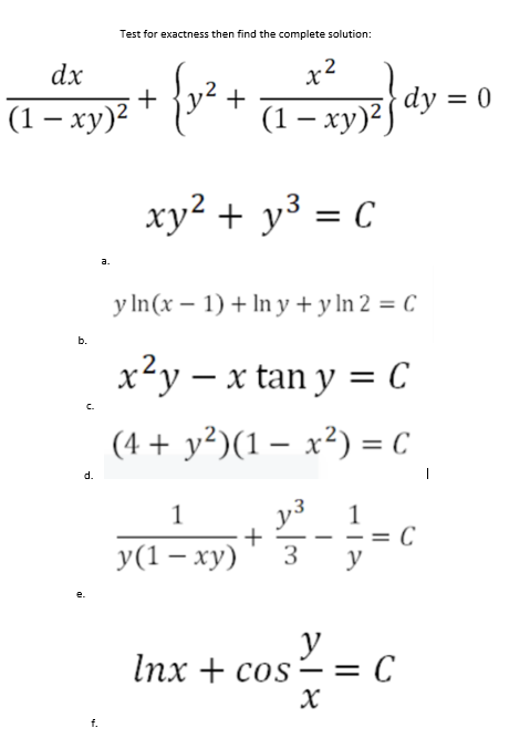 Test for exactness then find the complete solution: dx (1 -