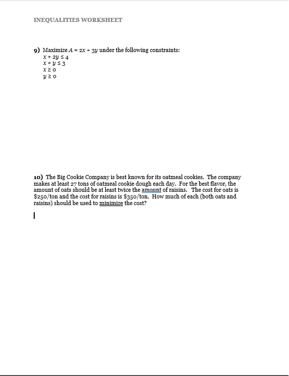 Show work please INEQUALITIES WORKSHEET 9) Maximize A = 2x + 3y