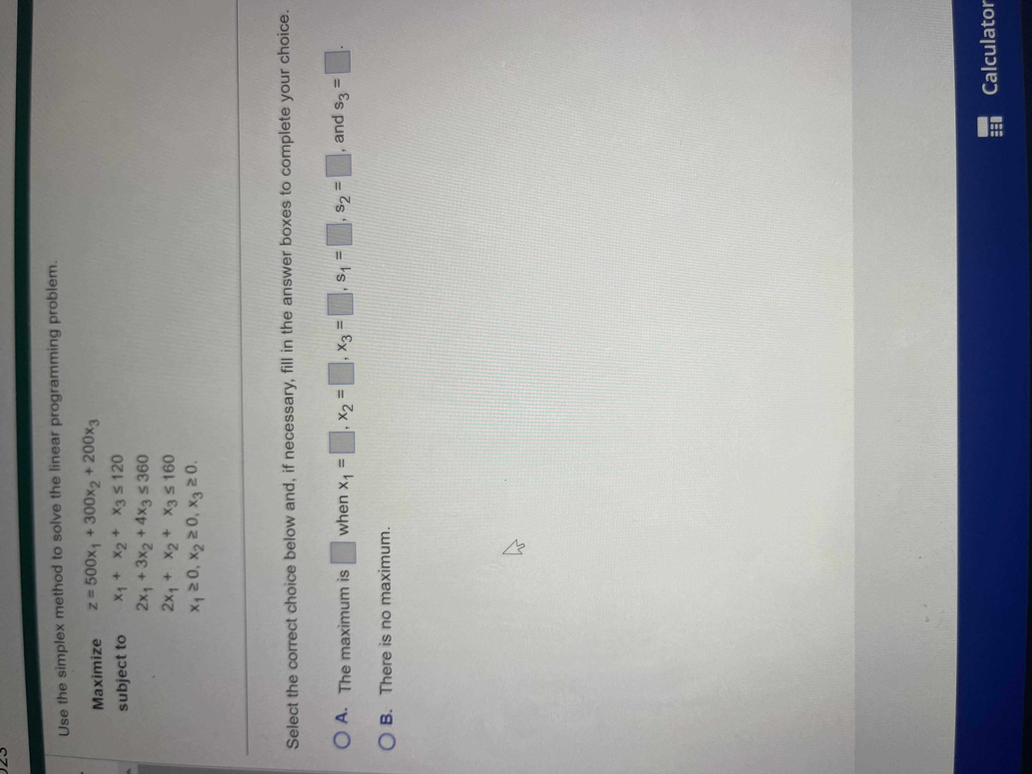  Use the simplex method to solve the linear programming problem. Maximize