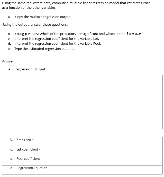 Using the same real estate data, compute a multiple linear regression