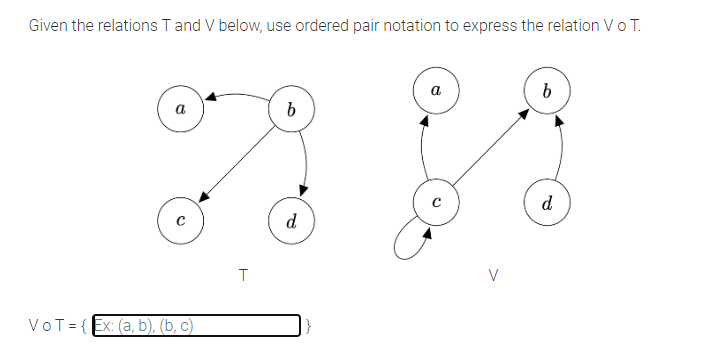  Given the relations T and V below, use ordered pair notation