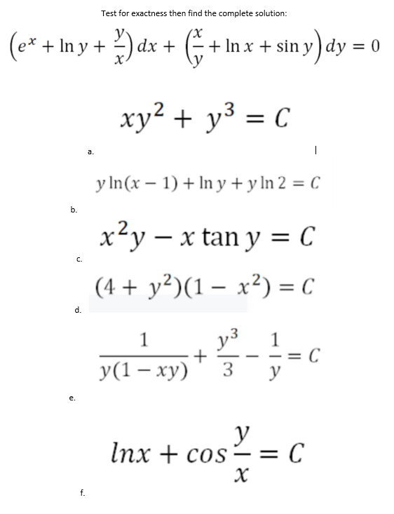 Test for exactness then find the complete solution: ( ex +