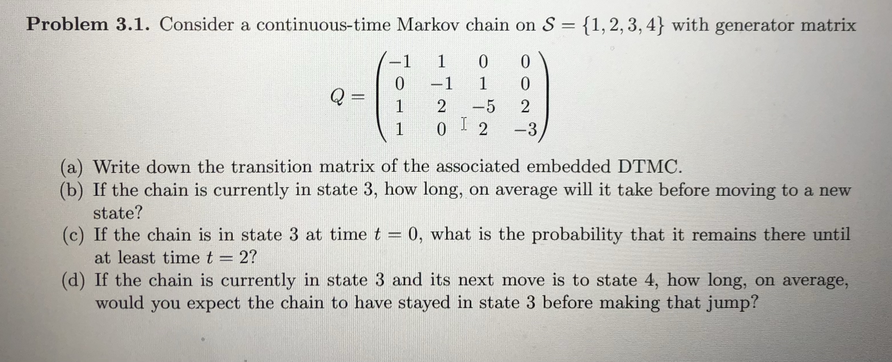 Problem 3.1. Consider a continuous-time Markov chain on S = {1,